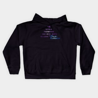 a single metaphore MILAN kundera by chakibium Kids Hoodie